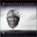 Musique Pour L'Anxiété & Musique Relaxante pour Lutter Contre Le Stress & Expérience de Réduction du - Rends-moi plus heureux Musique
