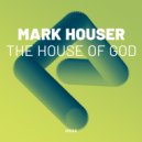 Mark Houser - The House of God