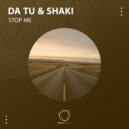 DA TU & Shaki - Stop Me