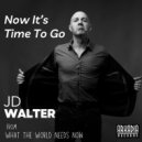 JD Walter & Steve Rudolph & Steve Varner & Marko Marchinko - Now It's Time To Go (feat. Steve Rudolph, Steve Varner & Marko Marchinko)