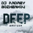 Dj Andrey Bozhenkov - Deep Emotion (Episode 080)