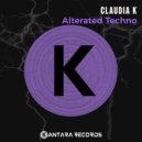 Claudia K - Alterated Techno