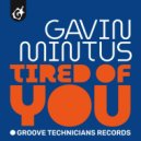 Gavin Mintus - Tired Of You