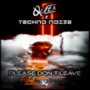 Qulex, Techno Noize - Please Don't Leave