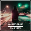 Rianu Keevs - Wasted Tears