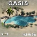 Tech Us Out - Oasis