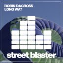 Robin Da Cross - Long Way