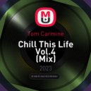 Tom Carmine - Chill This Life Vol.4