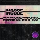 Incode - Wanna Be With You