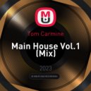 Tom Carmine - Main House Vol.1