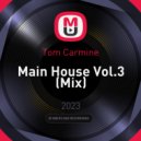 Tom Carmine - Main House Vol.3