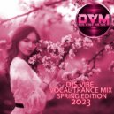 Djs Vibe - Vocal Trance Mix 2023 (Spring Edition)