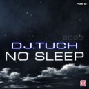 DJ.Tuch - No Sleep