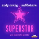 Andy Craig & SuBSahara - Superstar (You Came Into My Life)