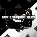 Kostenko Brothers - Dice