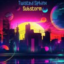 Twisted Sphinx - Substorm