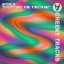 Rosie B - Everytime You Touch Me
