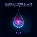 LADY EMZ, Ted Ganung - Justice, Truth, & Love
