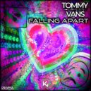 Tommy Vans - Falling Apart