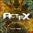 Act FX & Cloudmatik & Claire Manumission - Lets Take X