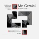 Mr. Gemini & X RAY RONIN - Metal Cloud