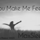 MaxSleep - You make me feel
