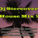 Dj Stereovert - House Mix 2