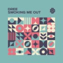Dree - Smoking Me Out