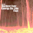 Bassdex - Hardest Ever Energy Be Like That