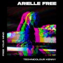 Arielle Free - Technicolour Kenny