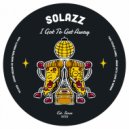 Solazz - I Got To Get Away