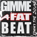 Jimmy The Sound - Gimmie A Fat Beat