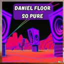 Daniel Floor - So Pure