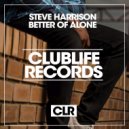 Steve Harrison - Better Of Alone