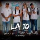 Jhay P & Dani y Magneto & Juan Tunix - LA 10
