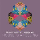 Frank Nitty, Alliey XO - House Is A Feeling