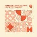 Jakblauz & Marc Suarez - Lo Siento Mi Amor