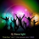 Dj Slava Light '' Club Day '' vol. 7 ' 2023 - Commercial Drive