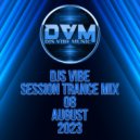 Djs Vibe - Session Trance Mix 08 (August 2023)