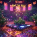 KERAM - Feel The Bass
