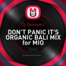 Dj Sensonic - DON'T PANIC IT'S ORGANIC BALI MIX for MIO
