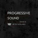 DJ Non Rex - Progressive Sound (Episode 34)