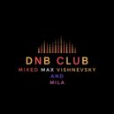 Mixed Max Vishnevsky and Mila - DnB Club - Episode#94 (17.08.2023)