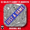 DJ GALIN feat.Sammy vs.Marusya - Just A Game