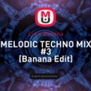 Luca Banana - MELODIC TECHNO MIX #3