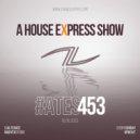 Alterace - A House Express Show #453