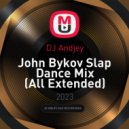 DJ Andjey - John Bykov Slap Dance Mix