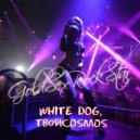 White Dog, ТвойCosmos - GoldSexRockStar