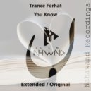 Trance Ferhat - You Know