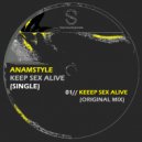 AnAmStyle - Keep Sex Alive